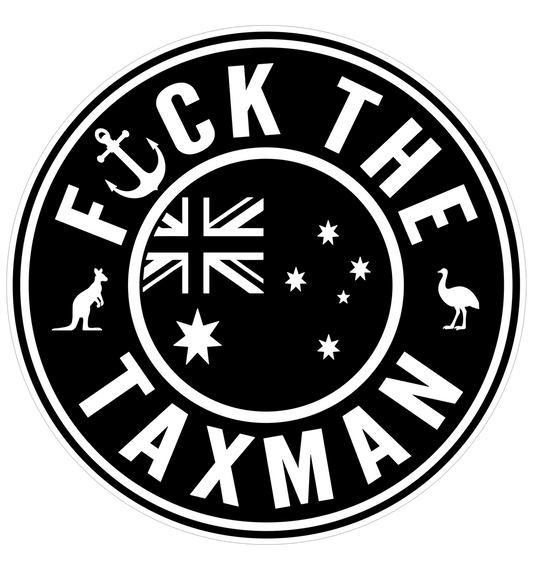 A circular sticker featuring the text 'F*CK THE TAXMAN' in bold white lettering around a black background with Australian-themed motifs including the Union Jack, Southern Cross, a kangaroo, and an emu.